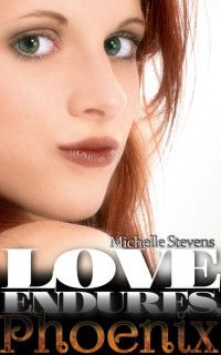Stevens Michelle — Love Endures, Phoenix