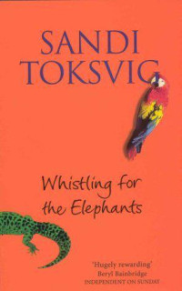 Toksvig Sandi — Whistling for the Elephants