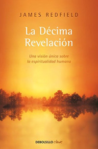 James Redfield — La décima revelación: En busca de la luz interior