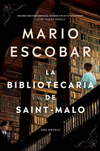 Mario Escobar —  La bibliotecaria de Saint-Malo 