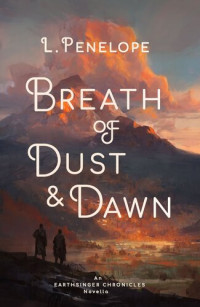 L. Penelope — Breath of Dust & Dawn