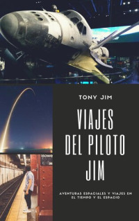 Tony Jim — Viajes del piloto Jim