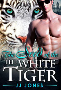 Jones, J J — The Seed of the White Tiger