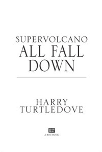 Turtledove Harry — All Fall Down