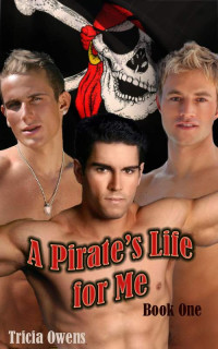 Owens Tricia — Pirate's Life for Me 1