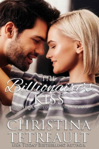 Christina Tetreault — The Billionaire's Kiss (The Sherbrookes of Newport Book 14)
