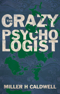 Caldwell, Miller H — The Crazy Psychologist