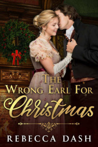 Dash Rebecca — The Wrong Earl For Christmas