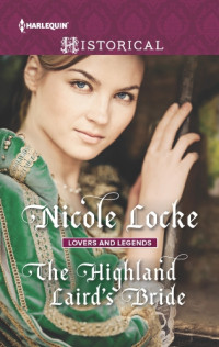 Nicole Locke — The Highland Laird's Bride (Lovers And Legends Book 3)