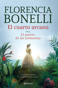 Florencia Bonelli — El cuarto arcano. El puerto de las tormentas