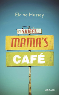 Hussey Elaine — Sweet Mama's Café