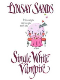 Sands Lynsay — Single White Vampire