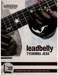 Tyehimba Jess — leadbelly: poems (National Poetry Series)