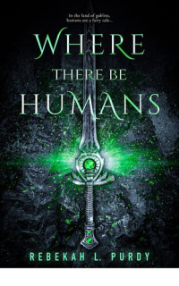 Rebekah L. Purdy — Where There Be Humans