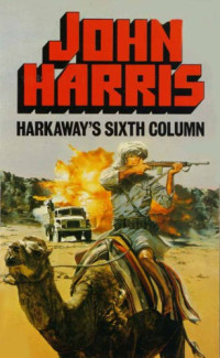 Harris John — Harkaway's Sixth Column