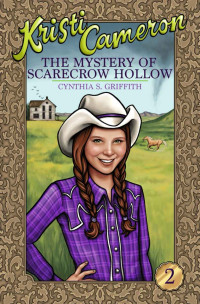 Griffith, Cynthia S — The Mystery of Scarecrow Hollow