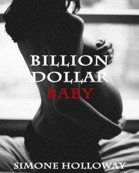Holloway Simone — Billion Dollar Baby Bundle 1
