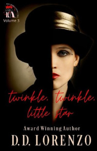 D.D. Lorenzo — Twinkle, Twinkle, Little Star: Fragile Flower to Femme Fatale! (Heels, Rhymes & Nursery Crimes Book 3) (Heels, Rhymes, & Nursery Crimes)