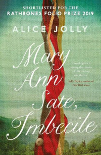 Alice Jolly — Mary Ann Sate, Imbecile