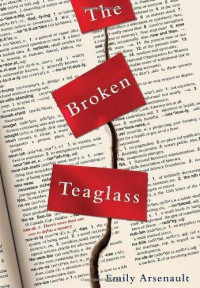 Arsenault Emily — The Broken Teaglass