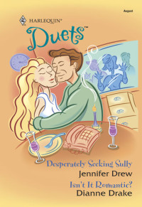 Jennifer Drew; Dianne Drake — Desperately Seeking Sully & Isn't It Romantic?