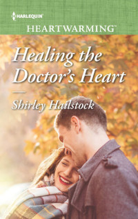 Shirley Hailstock — Healing the Doctor's Heart: A Clean Romance