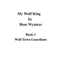 Wynters Rose — My Wolf King