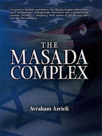 Azrieli Avraham — The Masada Complex