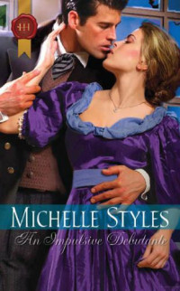 Styles Michelle — An Impulsive Debutante