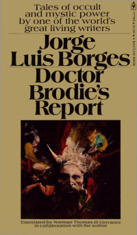 Borges Jorge Luis; Giovanni Norman Thomas di (translator) — Doctor Brodie's Report