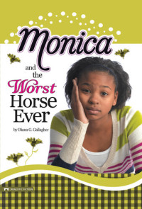 Diana G Gallagher — Monica and the Worst Horse Ever