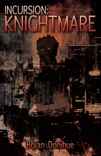 Donihue Bryan — INCURSION: Knightmare
