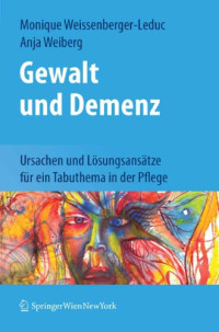 Weissenberger-Leduc Monique; Weiberg Anja — Gewalt und Demenz