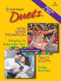 Thompson Vicki Lewis; South Tracy — Bringing Up Baby New Year & Frisky Business