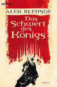 Bledsoe Alex — Das Schwert des Königs: Roman