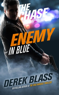 Blass Derek — Enemy in Blue: The Chase