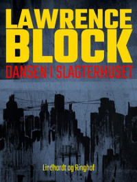 Lawrence Block — Dansen I Slagtehuset