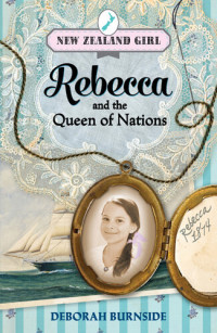 Deborah Burnside — Rebecca and the Queen of Nations: Rebecca and the Queen of Nation: Rebecca and the Queen of Nation