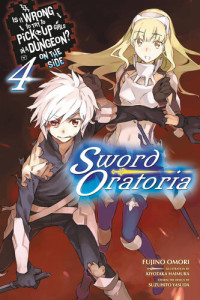 Fujino Omori — Is It Wrong to Try to Pick Up Girls in a Dungeon? On the Side: Sword Oratoria, Vol. 4