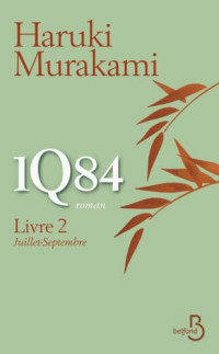 Murakami Haruki — 1Q84 Livre 2-Juillet-Septembre