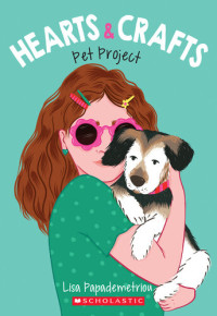 Lisa Papademetriou — Pet Project (Hearts & Crafts #2)