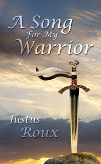 Roux Justus — A Song For My Warrior