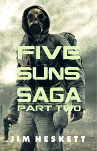 Heskett Jim — Five Suns Saga II (Five Suns of Anarchy; Against the Infinity)