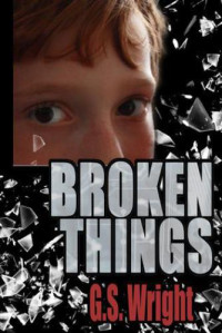 Wright, G S — Broken Things