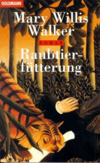 Walker, Mary Willis — Raubtierfütterung