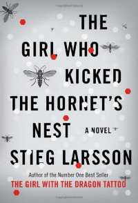 Larsson Stieg — The Girl Who Kicked the Hornets' Nest