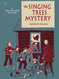 Norvin Pallas — The Singing Trees Mystery: Ted Wilford Mystery Series