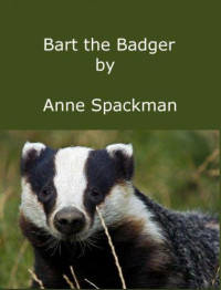 Anne Spackman — Bart the Badger