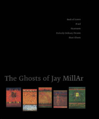 Millar Jay — The Ghosts of Jay MillAr