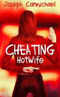 Carmichael Joseph — Cheating Hotwife